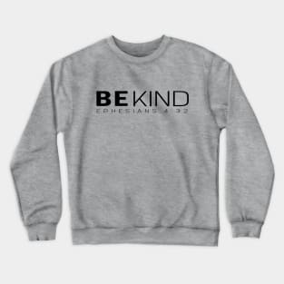 Be Kind - Ephesians 4:32 - Bibble Christian T-Shirt Crewneck Sweatshirt